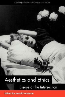 Aesthetics and Ethics: Essays at the Intersection - cover