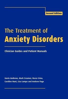 The Treatment of Anxiety Disorders: Clinician Guides and Patient Manuals - Gavin Andrews,Mark Creamer,Rocco Crino - cover