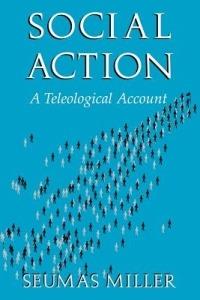 Social Action: A Teleological Account - Seumas Miller - cover
