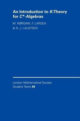 An Introduction to K-Theory for C*-Algebras - M. Rordam,F. Larsen,N. Laustsen - cover