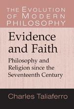 Evidence and Faith: Philosophy and Religion since the Seventeenth Century