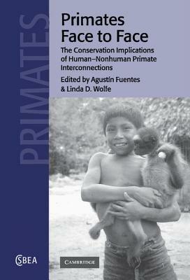 Primates Face to Face: The Conservation Implications of Human-nonhuman Primate Interconnections - cover