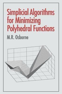 Simplicial Algorithms for Minimizing Polyhedral Functions - M. R. Osborne - cover