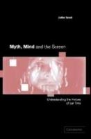 Myth, Mind and the Screen: Understanding the Heroes of our Time