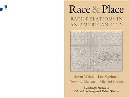 Race and Place: Race Relations in an American City - Susan Welch,Lee Sigelman,Timothy Bledsoe - cover