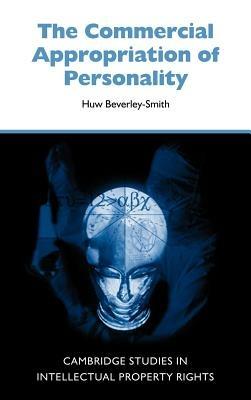 The Commercial Appropriation of Personality - Huw Beverley-Smith - cover