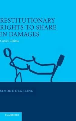 Restitutionary Rights to Share in Damages: Carers' Claims - Simone Degeling - cover