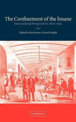 The Confinement of the Insane: International Perspectives, 1800–1965 - cover