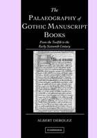 The Palaeography of Gothic Manuscript Books: From the Twelfth to the Early Sixteenth Century - Albert Derolez - cover