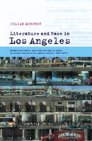 Literature and Race in Los Angeles - Julian Murphet - cover