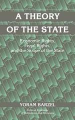 A Theory of the State: Economic Rights, Legal Rights, and the Scope of the State