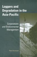 Loggers and Degradation in the Asia-Pacific: Corporations and Environmental Management - Peter Dauvergne - cover