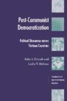 Post-Communist Democratization: Political Discourses across Thirteen Countries - John S. Dryzek,Leslie Templeman Holmes - cover
