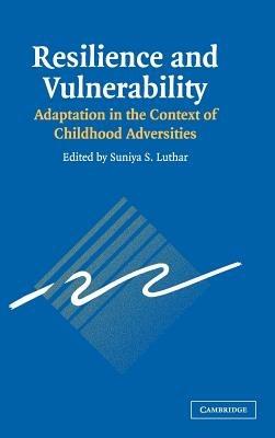 Resilience and Vulnerability: Adaptation in the Context of Childhood Adversities - cover