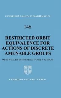 Restricted Orbit Equivalence for Actions of Discrete Amenable Groups - Janet Whalen Kammeyer,Daniel J. Rudolph - cover