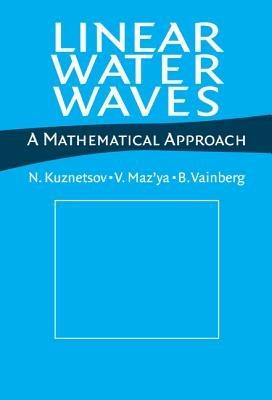 Linear Water Waves: A Mathematical Approach - N. Kuznetsov,V. Maz'ya,B. Vainberg - cover