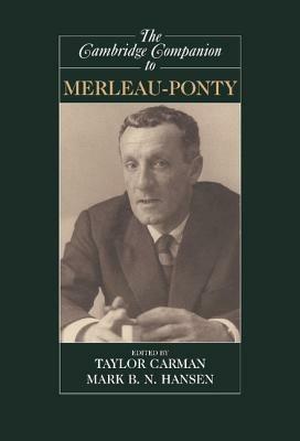 The Cambridge Companion to Merleau-Ponty - cover