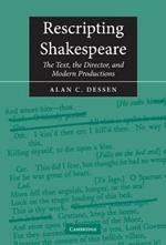 Rescripting Shakespeare: The Text, the Director, and Modern Productions