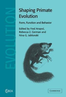 Shaping Primate Evolution: Form, Function, and Behavior - cover