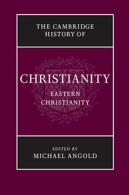 The Cambridge History of Christianity: Volume 5, Eastern Christianity - cover