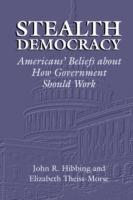Stealth Democracy: Americans' Beliefs About How Government Should Work - John R. Hibbing,Elizabeth Theiss-Morse - cover