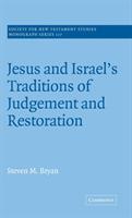 Jesus and Israel's Traditions of Judgement and Restoration - Steven M. Bryan - cover