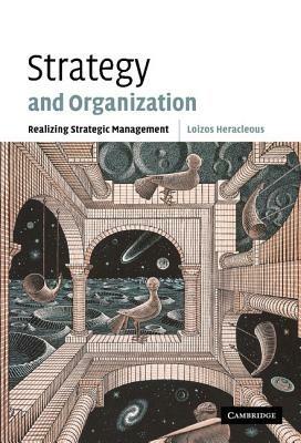 Strategy and Organization: Realizing Strategic Management - Loizos Heracleous - cover