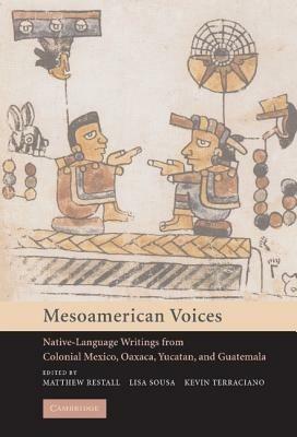 Mesoamerican Voices: Native Language Writings from Colonial Mexico, Yucatan, and Guatemala - cover