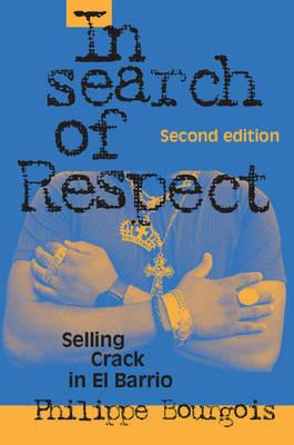 In Search of Respect: Selling Crack in El Barrio - Philippe Bourgois - cover