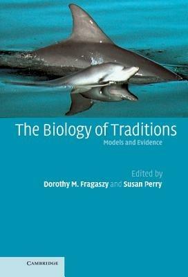 The Biology of Traditions: Models and Evidence - cover