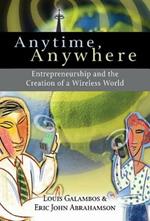 Anytime, Anywhere: Entrepreneurship and the Creation of a Wireless World