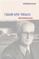 Claude Lévi-Strauss: The Formative Years - Christopher Johnson - cover
