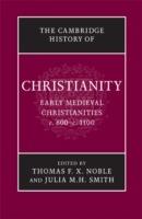 The Cambridge History of Christianity: Volume 3, Early Medieval Christianities, c.600-c.1100