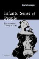 Infants' Sense of People: Precursors to a Theory of Mind