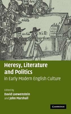 Heresy, Literature and Politics in Early Modern English Culture - cover