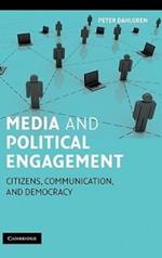 Media and Political Engagement: Citizens, Communication and Democracy
