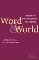 Word and World: Practice and the Foundations of Language - Patricia Hanna,Bernard Harrison - cover