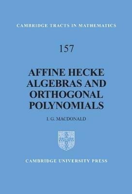 Affine Hecke Algebras and Orthogonal Polynomials - I. G. Macdonald - cover