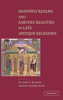 Heavenly Realms and Earthly Realities in Late Antique Religions - cover