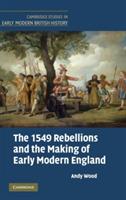 The 1549 Rebellions and the Making of Early Modern England