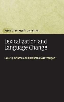 Lexicalization and Language Change - Laurel J. Brinton,Elizabeth Closs Traugott - cover