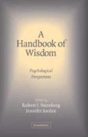A Handbook of Wisdom: Psychological Perspectives - cover