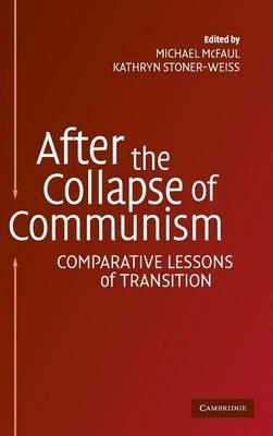 After the Collapse of Communism: Comparative Lessons of Transition - cover