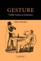 Gesture: Visible Action as Utterance - Adam Kendon - cover