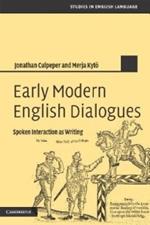 Early Modern English Dialogues: Spoken Interaction as Writing