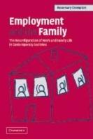 Employment and the Family: The Reconfiguration of Work and Family Life in Contemporary Societies