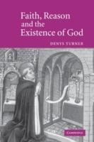 Faith, Reason and the Existence of God - Denys Turner - cover