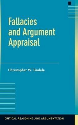 Fallacies and Argument Appraisal - Christopher W. Tindale - cover