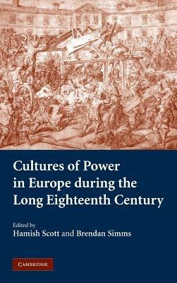 Cultures of Power in Europe during the Long Eighteenth Century - cover
