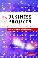 The Business of Projects: Managing Innovation in Complex Products and Systems